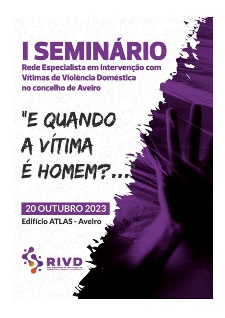 I Seminário da Rede Especialista em Intervenção com Vítimas de Violência no Concelho de Aveiro (RIVD