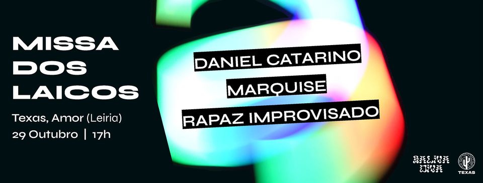 MISSA DOS LAICOS | Daniel Catarino + Marquise + Rapaz Improvisado | Leiria