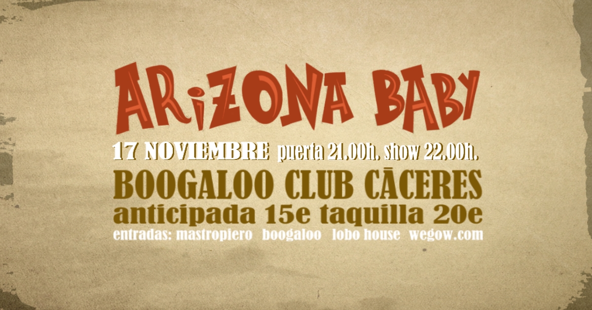 Arizona Baby / 17 Noviembre 2023 / Cáceres