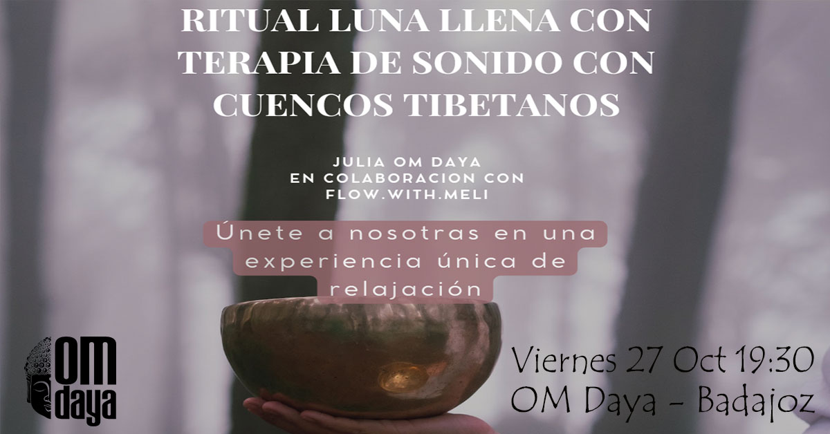 Ritual de Luna Llena y Baño de Sonido con Cuencos en OM Daya Yoga Badajoz
