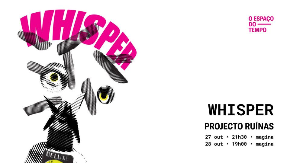 Whisper | Projecto Ruínas