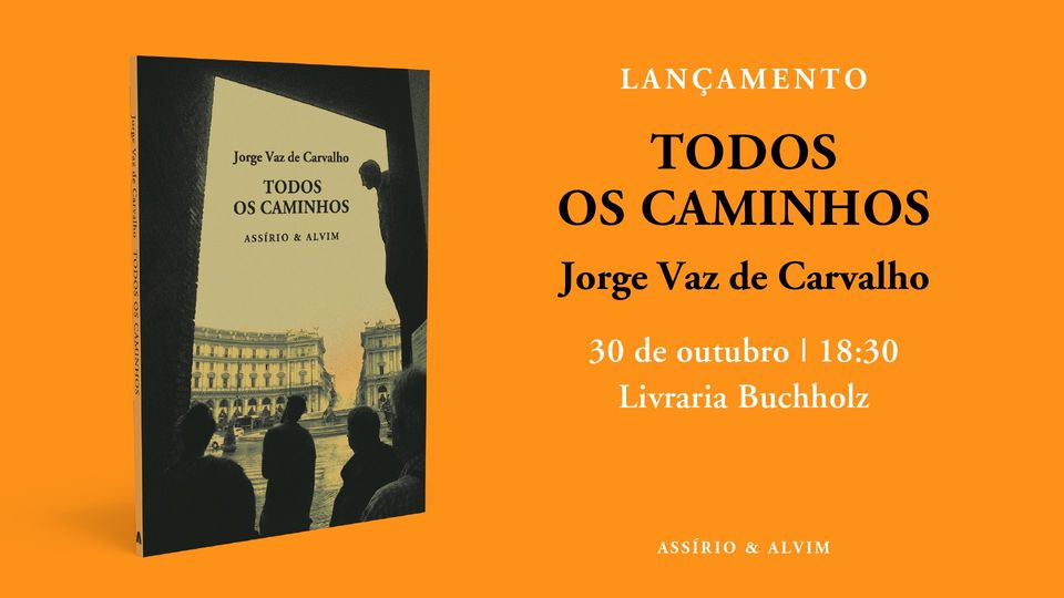 Lançamento de «Todos os Caminhos», de Jorge Vaz de Carvalho