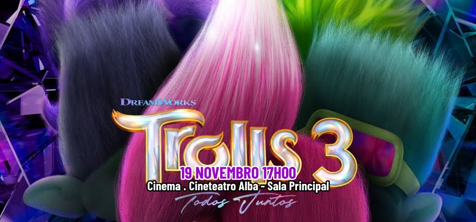 CINEMA: TROLLS 3 - TODOS JUNTOS!