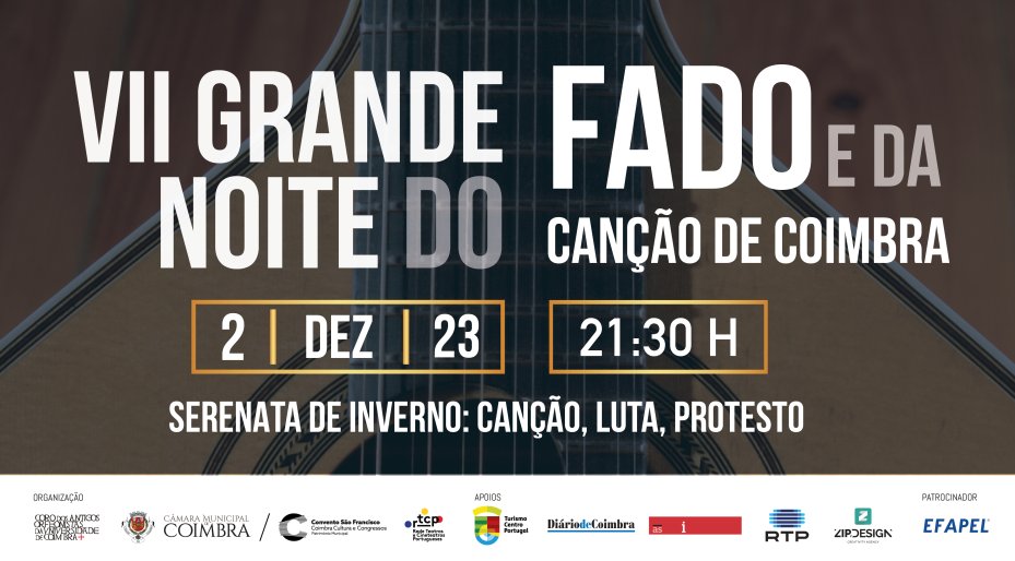 “VII Grande Noite do Fado e da Canção de Coimbra | Serenata de Inverno: Canção, Luta, Protesto”