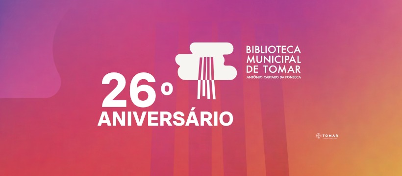 26.º Aniversário da Biblioteca Municipal de Tomar