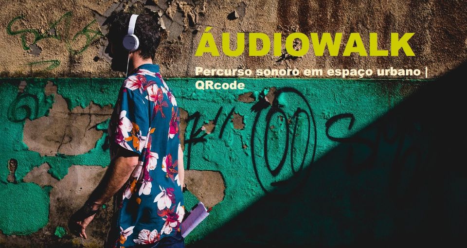 Áudiowalk - Percurso sonoro pela cultura tomarense do século passado
