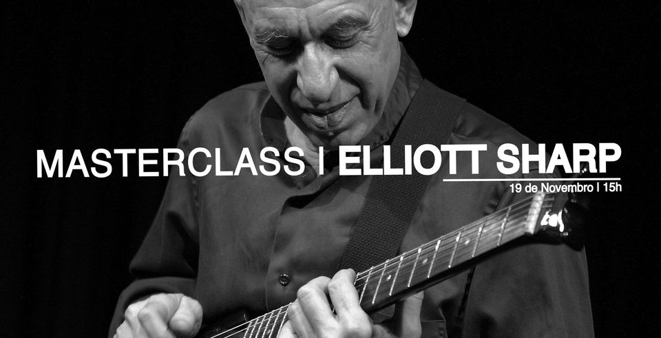 Masterclass | Elliot Sharp