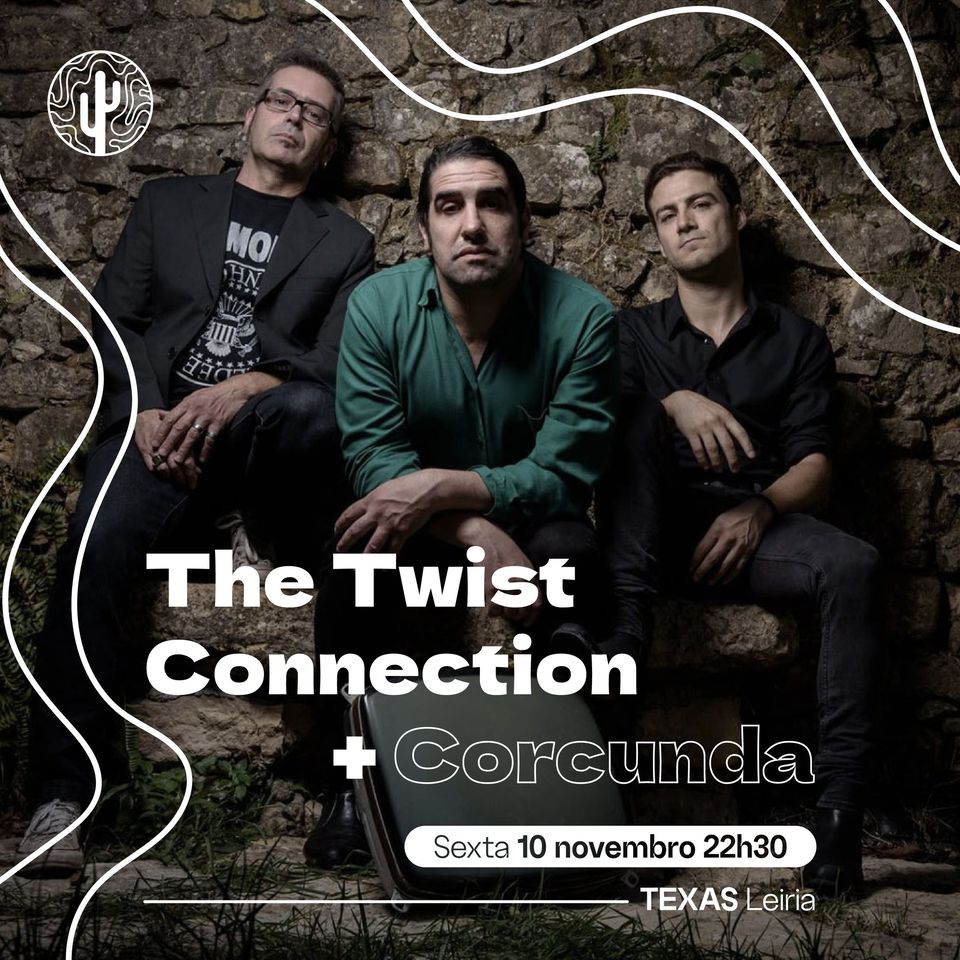 The Twist Connection + CorCunda | Texas Leiria