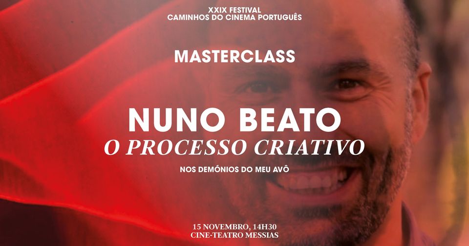 Masterclass — Nuno Beato: 'O processo de criativo nos Demónios Do Meu Avô'
