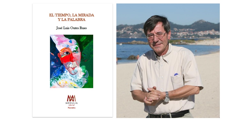 Relatorio arredor do libro 'El tiempo, la mirada y la palabra', de José Luis Outes Ruso