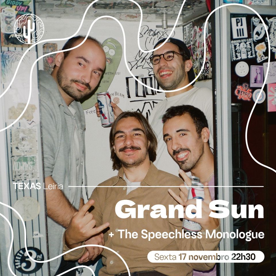 Grand Sun + The Speechless Monologue | Texas Leiria
