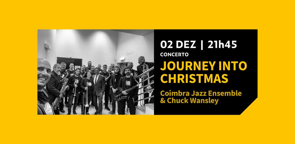 JOURNEY INTO CHRISTMAS | Coimbra Jazz Ensemble & Chuck Wansley