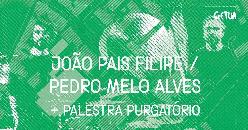João Pais Filipe / Pedro Melo Alves no GrETUA