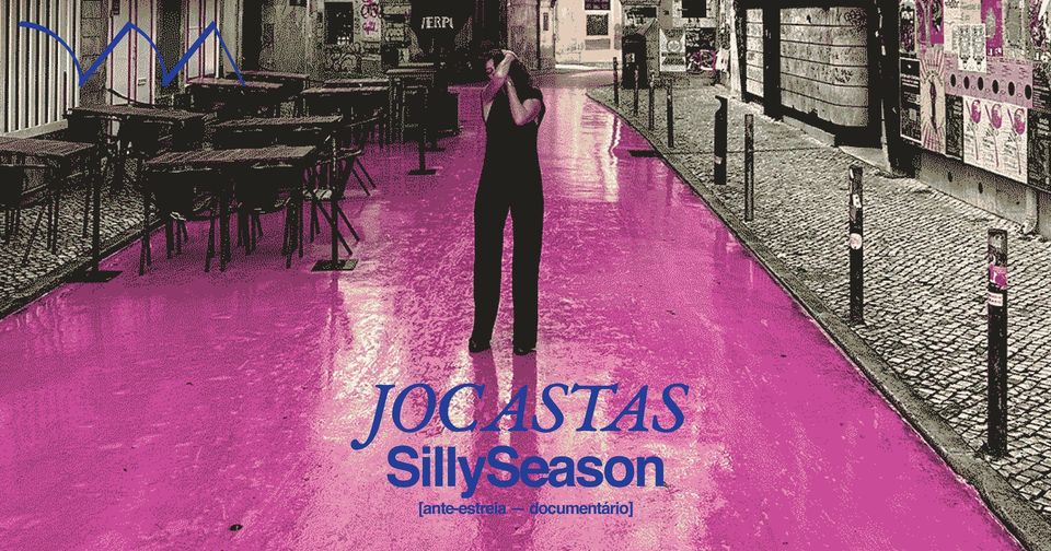 JOCASTAS ❋ um documentário SillySeason [ante-estreia]