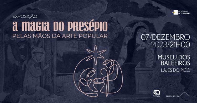 Museu do Pico inaugura a exposição A magia do presépio, pelas mãos da arte popular no Museu dos Baleeiros