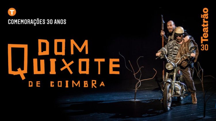 Dom Quixote (de Coimbra) | 30 anos de Teatrão