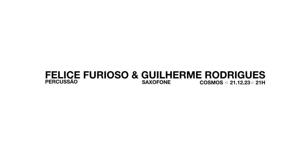 Felice Furioso & Guilherme Rodrigues (live)  ◌ ◌ Improviso 
