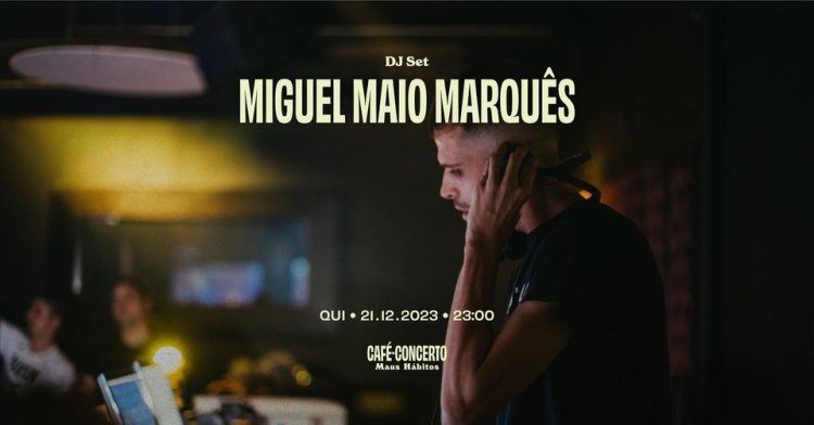 Miguel Maio Marquês [dj set]