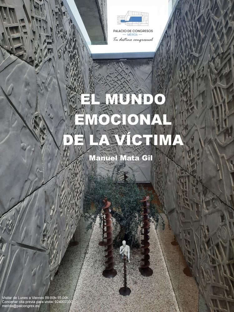 Exposición «El mundo emocional de la víctima» de Manuel Mata Gil