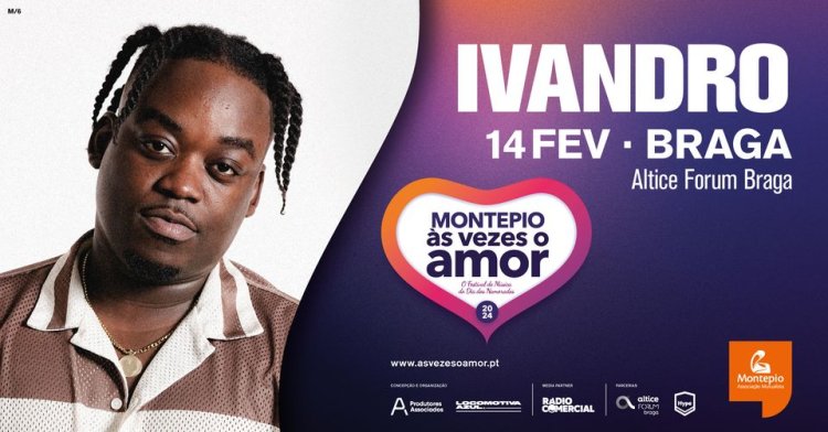 IVANDRO - BRAGA - Festival Montepio Às Vezes o Amor