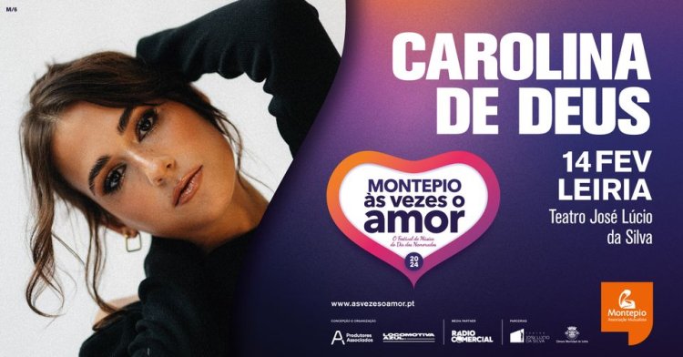 CAROLINA DE DEUS - LEIRIA - Festival Montepio Às Vezes o Amor