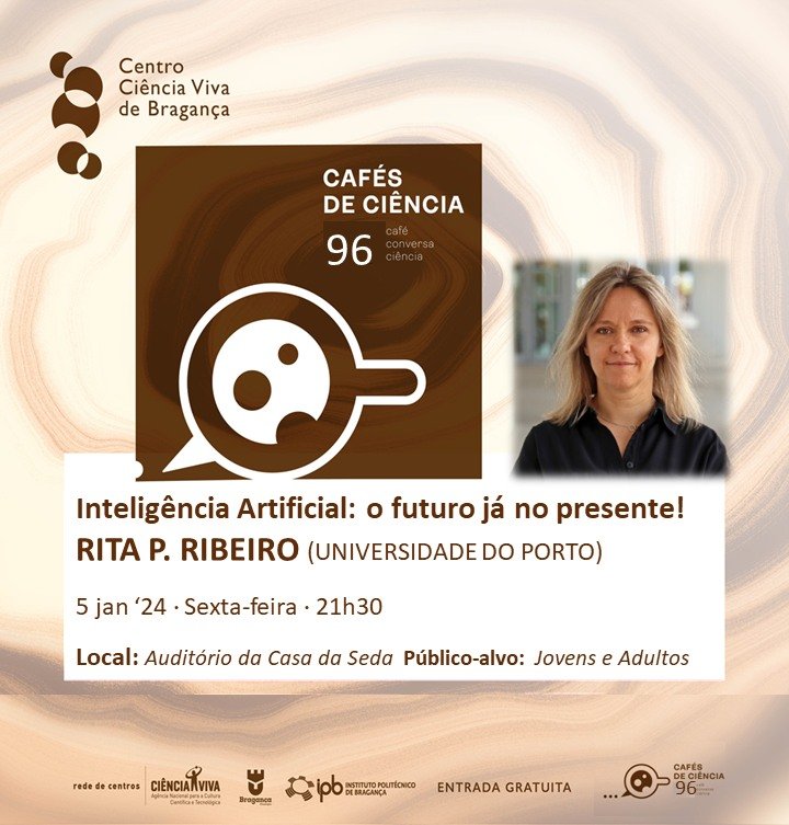 Inteligência Artificial: o futuro já no presente 96.º Café de Ciência com Rita P. Ribeiro da U.Porto