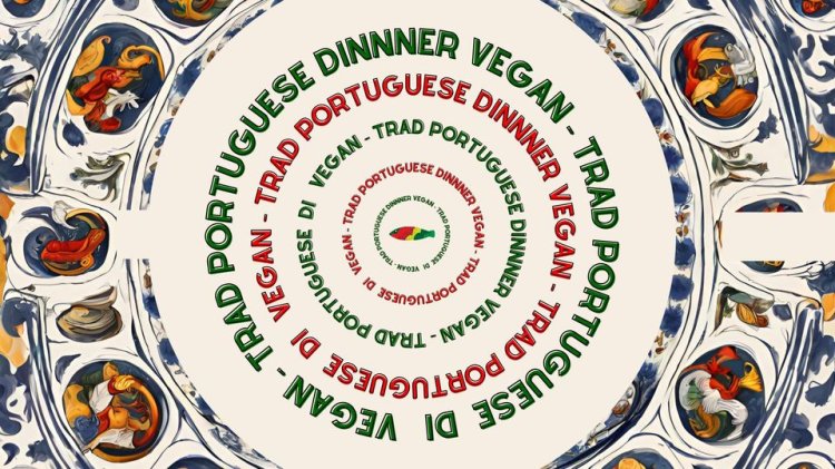 Vegan Trad Portuguese Dinner | Jantar Tuga Begano