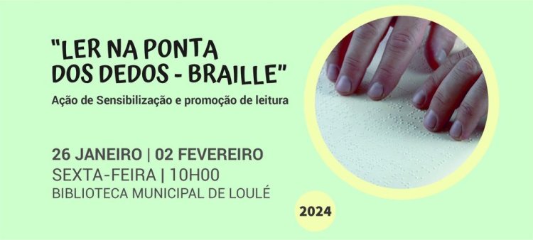 'Ler na ponta dos dedos - Braille' - Ação de sensibilização e promoção da leitura