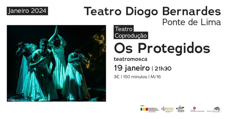 'Os Protegidos', pela Companhia Teatromosca | Teatro Diogo Bernardes - Ponte de Lima