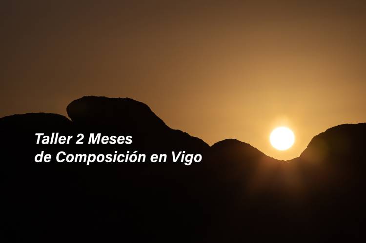 Taller 2 Meses de Composición en Vigo - Febrero / Marzo 2024