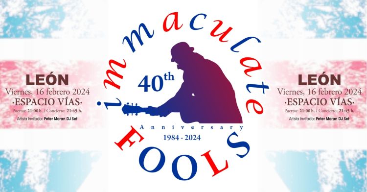 IMMACULATE FOOLS - 40th Anniversary Tour / LEÓN