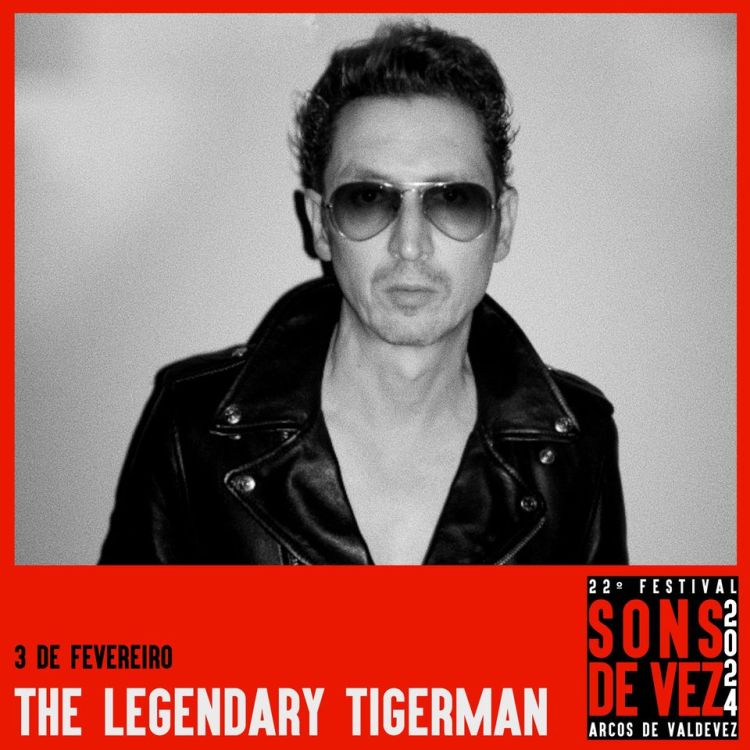 The Legendary Tigerman no Sons de Vez 2024 
