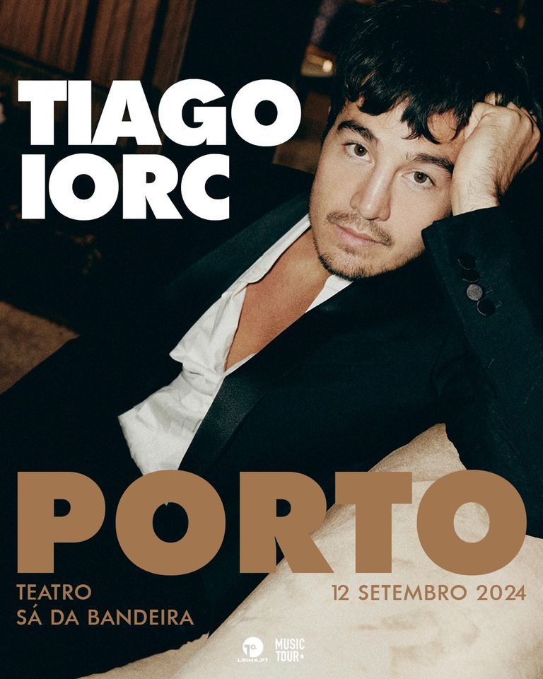 TIAGO IORC - Teatro Sá da Bandeira, Porto (PT)