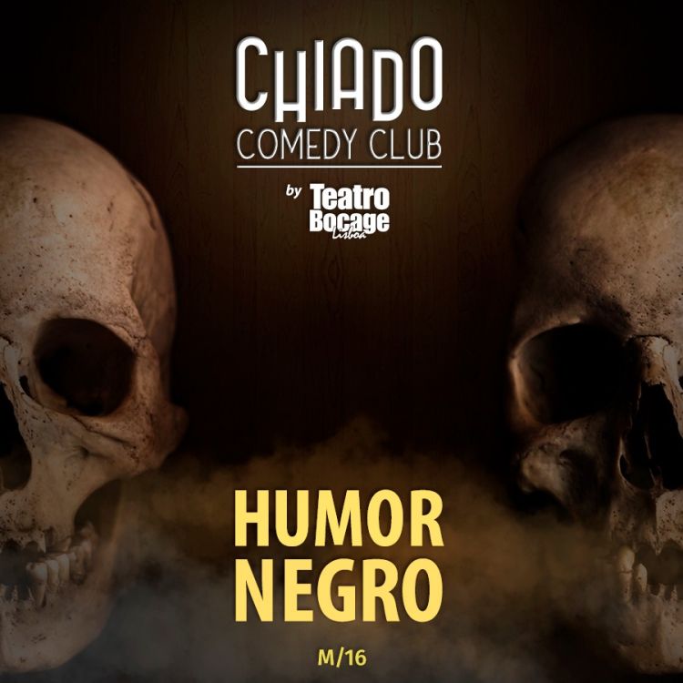 HUMOR NEGRO - CHIADO COMEDY CLUB