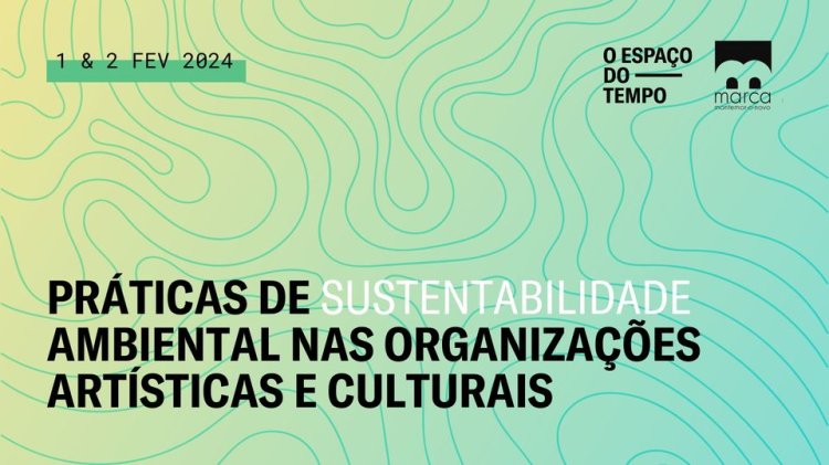 Encontro | Práticas de Sustentabilidade Ambiental nas Organizações Artísticas e Culturais
