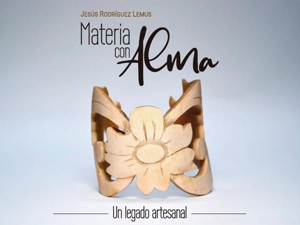 Exposición Materia con Alma. Un legado artesanal