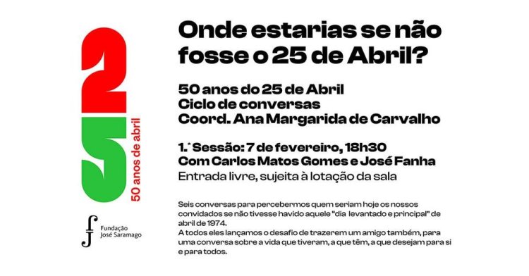 Ciclo «Onde estarias se não fosse o 25 de Abril?», com Carlos Matos Gomes e José Fanha