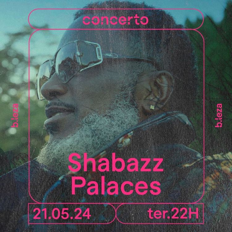 SHABAZZ PALACES 21/05 ● B.LEZA
