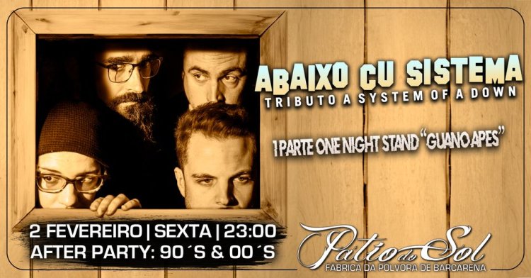 Abaixo Cu Sistema - The SYSTEM OF A DOWN Tribute | 1ª Parte: One Night Stand 'Guano Apes'