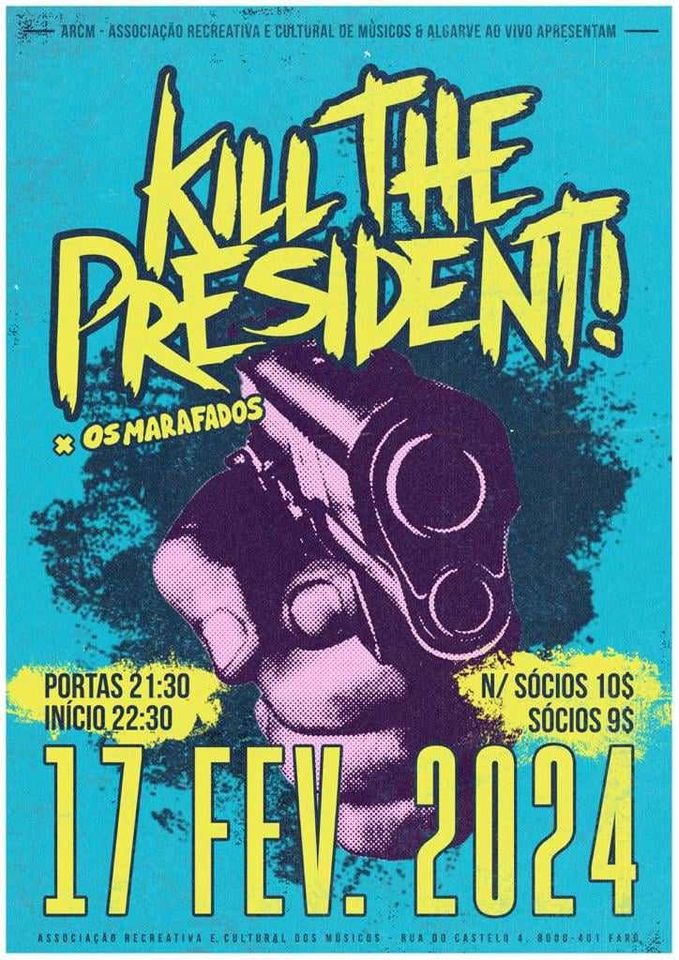 KILL THE PRESIDENT (ESP) + OS MARAFADOS @ ARCM