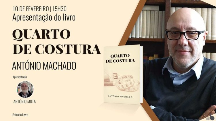 Apresentação do livro 'Quarto de Costura' de António Machado