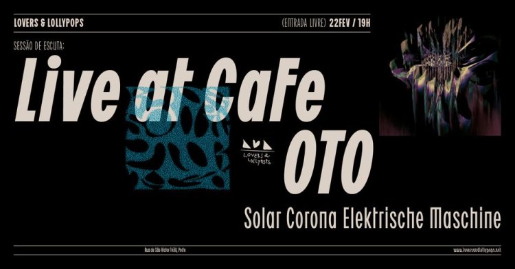 Sessão de Escuta: 'Live at Cafe Oto' Solar Corona Elektrische Maschine