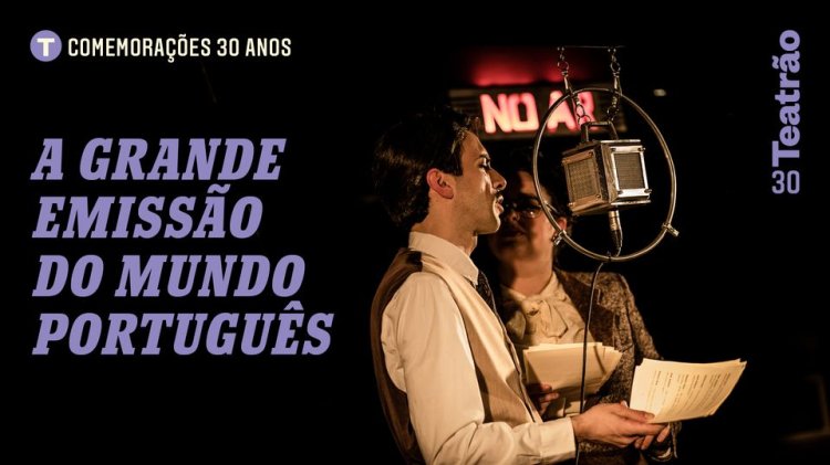 A Grande Emissão do Mundo Português | 30 anos de Teatrão