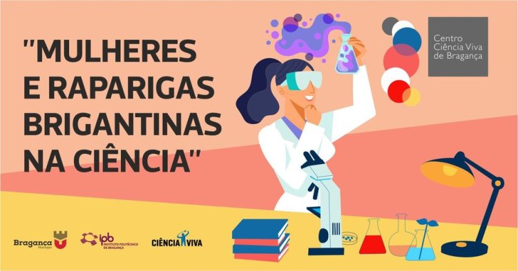 Exposição 'Mulheres e Raparigas Brigantinas na Ciência'