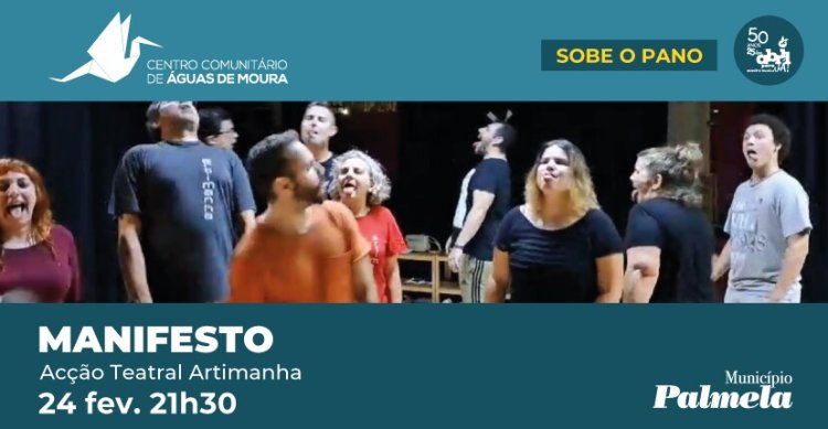 'MANIFESTO' pelo Teatro Artimanha, no Centro Comunitário de Águas de Moura