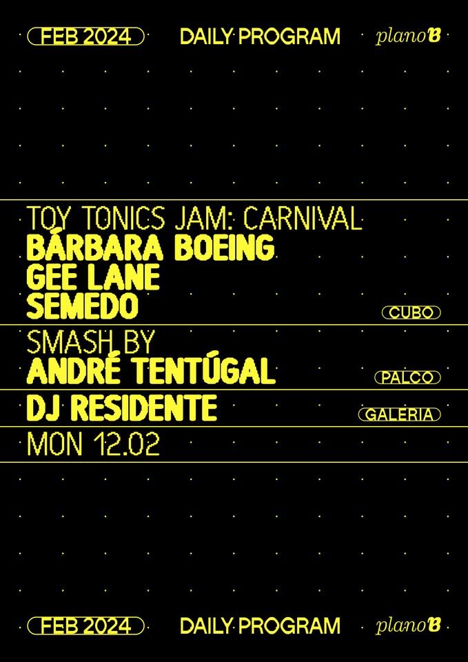 TOY TONICS: Bárbara Boeing + Gee Lane, Semedo, André Tentúgal, DJ Residente