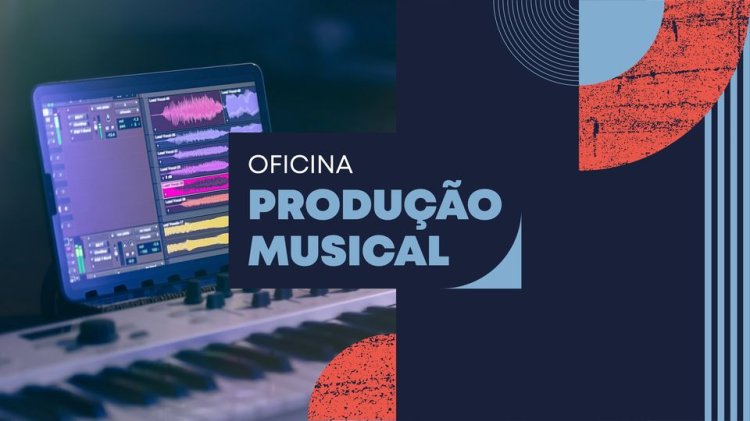 OFICINA DE PRODUÇÃO MUSICAL
