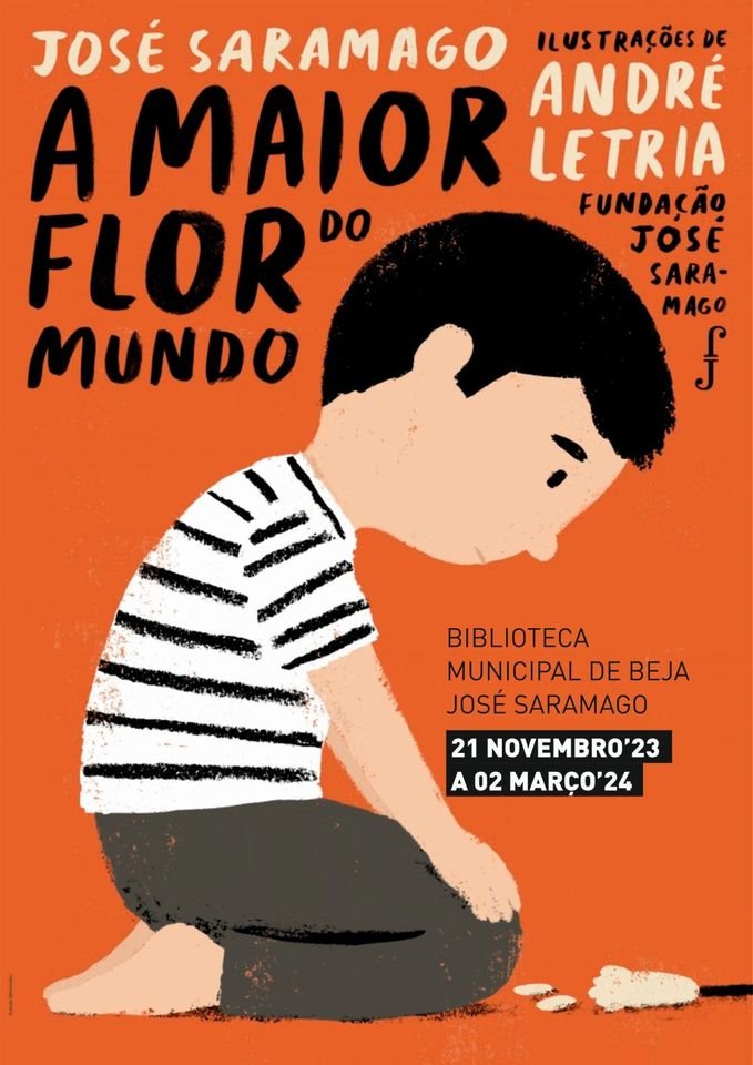 Exposição 'A Maior Flor do Mundo' de José Saramago e ilustrações de André Letria