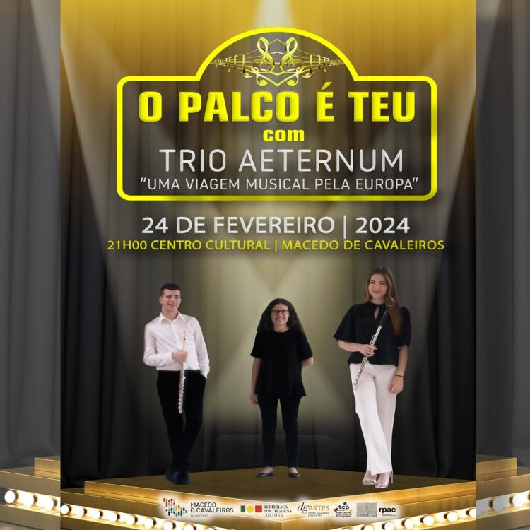 O Palco é Teu com Trio Aeternum – “Uma viagem Musical pela Europa”
