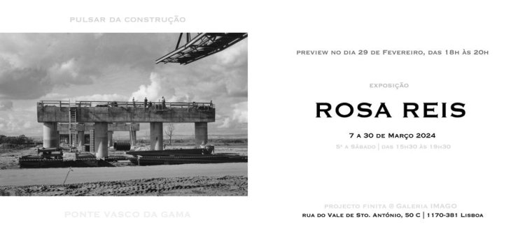 ROSA REIS | Exposição 'Pulsar da construção - Ponte Vasco da Gama' 